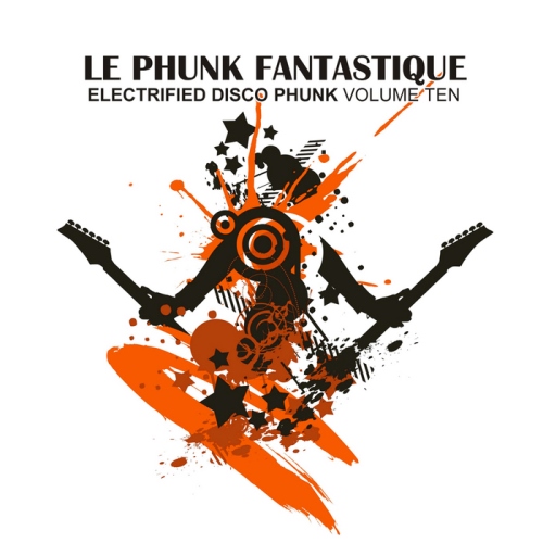 Le Phunk Fantastique 10. Electrified Disco Phunk