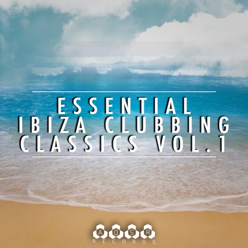 Essential Ibiza Clubbing Classics Vol. 1