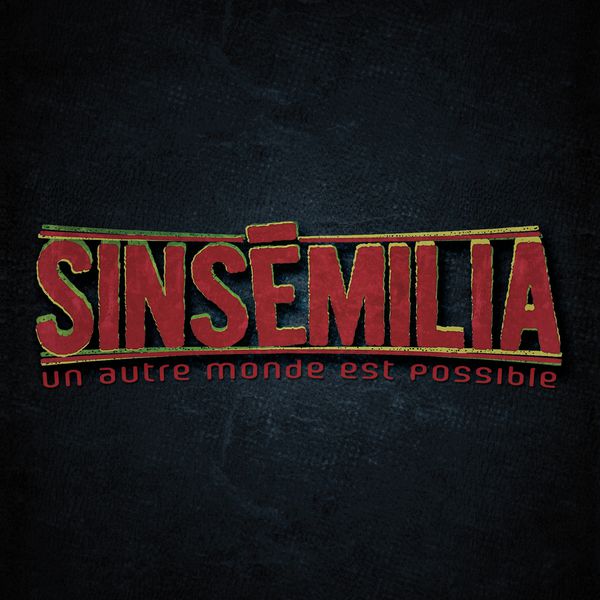 Sinsemilia. Un autre monde est possible