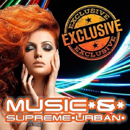 VA_-_Music_Exclusive_And_Supreme_Urban_(2018)__500